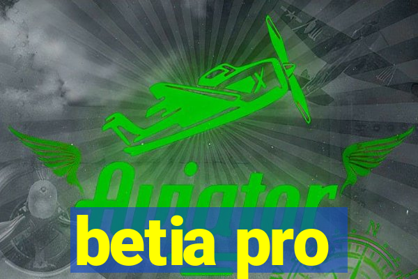 betia pro